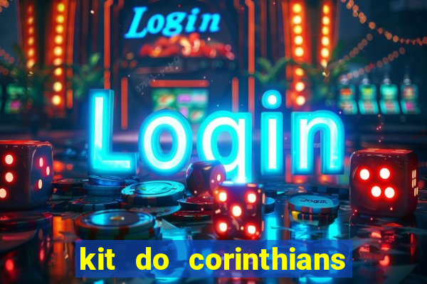 kit do corinthians dls 22